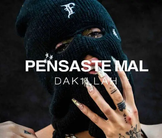 Dak1llah combina el trap y el reggeatn en Pensaste Mal, nuevo video y cancin.